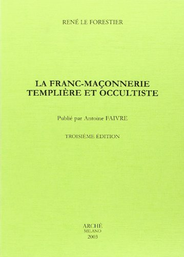 La franc-maçonnerie templière et occultiste