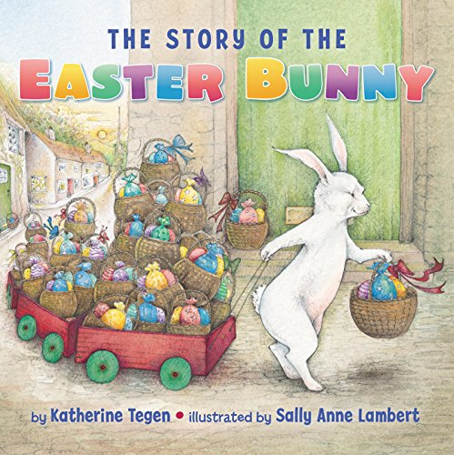 The Story of the Easter Bunny: An Easter And Springtime Book For Kids