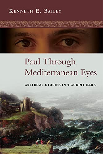 Paul Through Mediterranean Eyes - Cultural Studies in 1 Corinthians