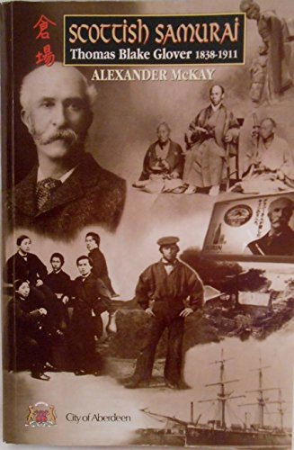 Scottish Samurai: Life of Thomas Blake Glover