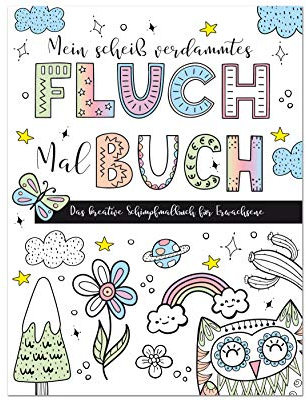 Schimpfmalbuch für Erwachsene: Mein Fluch Malbuch | Malbuch für Erwachsene | Ausmalbuch | Malvorlagen zur Entspannung gegen Stress | Inspirierende ... ausmalen | fluchen gegen den Alltagsstress