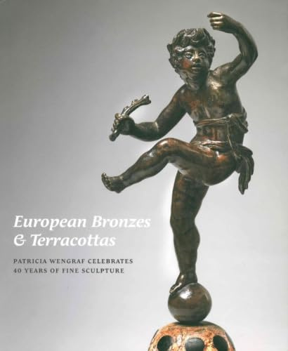 European Bronzes & Terracottas: Patricia Wengraf Celebrates 40 years of Fine Sculpture
