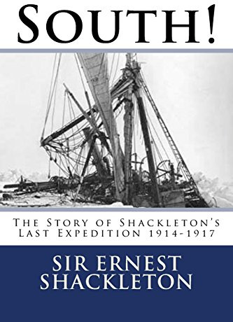 South!: The Story of Shackleton's Last Expedition 1914-1917