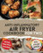 Anti-Inflammatory Air Fryer Cookbook for Two: 75 Perfectly Portioned Healthy Recipes in Just 30 Minutes Crispy, Nutrient-Rich Meals That Heal For ... & Easy Beginner Air Fryer Recipes for Two)