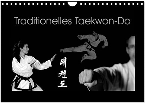 Traditionelles Taekwon-Do (Wandkalender 2026 DIN A4 quer), CALVENDO Monatskalender: Taekwon-Do - Körper und Geist vereint (CALVENDO Sport)