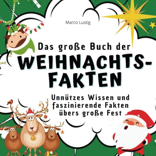 Das große Buch der Weihnachts-Fakten: Unnützes Wissen und faszinierende Fakten übers große Fest