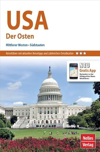 Nelles Guide Reiseführer USA: Der Osten: Mittlerer Westen, Südstaaten: Mittlerer Westen, Südstaaten. Mit gratis Navigations-App (Nelles Guide / Deutsche Ausgabe)