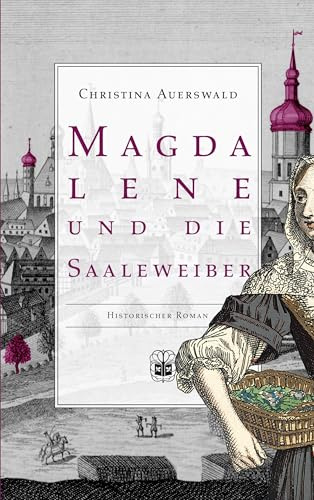 Magdalene und die Saaleweiber (Saalegeflüster)