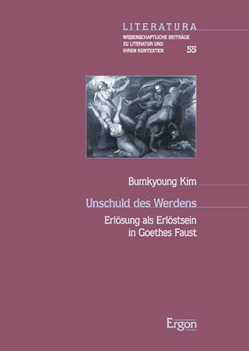 Unschuld des Werdens: Erlösung als Erlöstsein in Goethes Faust (Literatura)