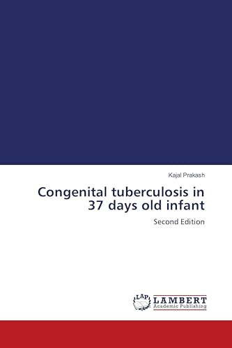 Congenital tuberculosis in 37 days old infant: Second Edition