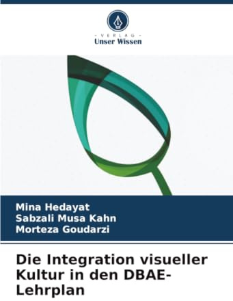 Die Integration visueller Kultur in den DBAE-Lehrplan