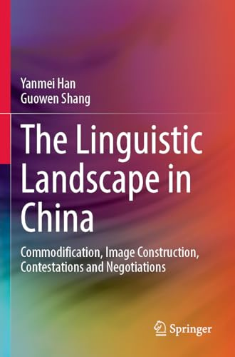 The Linguistic Landscape in China: Commodification, Image Construction, Contestations and Negotiations