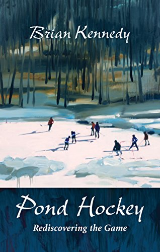 Pond Hockey: Rediscovering the Game