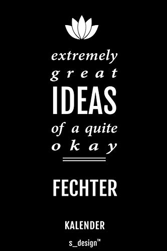 Kalender für Fechter: Immerwährender Kalender / 365 Tage Tagebuch / Journal [3 Tage pro Seite] für Notizen, Planung / Planungen / Planer, Erinnerungen, Sprüche