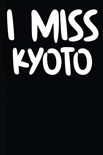 I Miss Kyoto: A Notebook