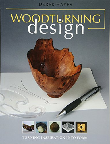 Woodturning Design: Turning Inspiration Into Form