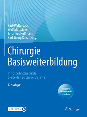 Chirurgie Basisweiterbildung: In 101 Schritten durch die beiden ersten Berufsjahre