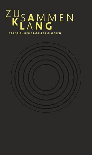 Zusammenklang – das Spiel der St.Galler Glocken: mit einem Inventar der Kirchenglocken der Stadt St.Gallen von Hans Jürg Gnehm (Schriftenreihe der Stadt St. Gallen)