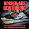 Kochen auf Bewährung: Das inoffizielle Kochbuch für Fans von Prison Break. 40 Rezepte für jedes Kochlevel: schnell, lecker, einfach