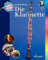 Die Klarinette: Ausgabe mit CD. (Musikinstrumente entdecken)