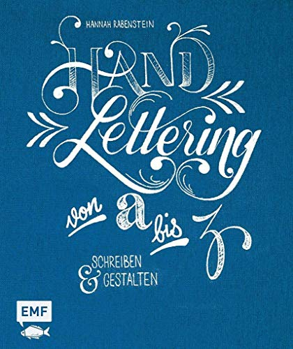 Handlettering von A bis Z: Schreiben und gestalten
