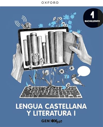 Lengua Castellana y Literatura I 1º Bachillerato. Libro del estudiante. GENiOX PRO