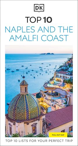 DK Top 10 Naples and the Amalfi Coast: Top 10 lists for your perfect trip, plus an all-weather folded map (Pocket Travel Guide)