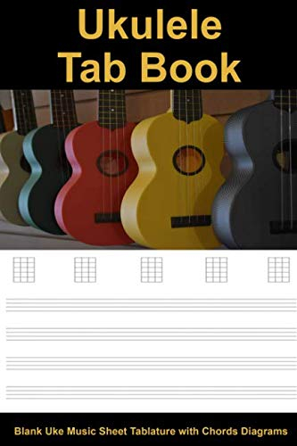 Ukulele Tab Book: Blank Uke Music Sheet Tablature with Chords Diagrams