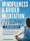 Mindfulness And Guided Meditation Mastery: 6 Books in 1: Chakra Healing, Third Eye Awakening, Reiki Healing For Beginners, Yoga Nidra, Yoga Sutra Of Patanjali & Kundalini Awakening.