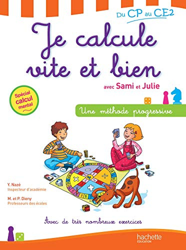 Je calcule vite et bien avec Sami et Julie: Du CP au CE2