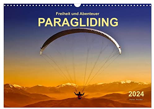 Freiheit und Abenteuer - Paragliding (Wandkalender 2024 DIN A3 quer), CALVENDO Monatskalender: Paragliding - schweben ohne Grenzen mit dem Gleitschirm. (CALVENDO Sport)