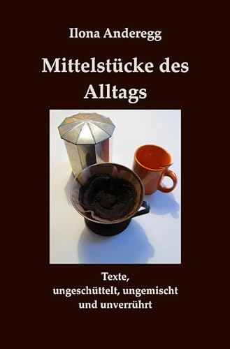 Mittelstücke des Alltags