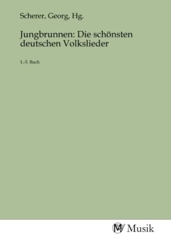 Jungbrunnen: Die schönsten deutschen Volkslieder: 1.-3. Buch: 1.-3. Buch.DE