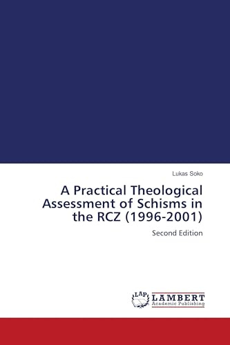 A Practical Theological Assessment of Schisms in the RCZ (1996-2001): Second Edition