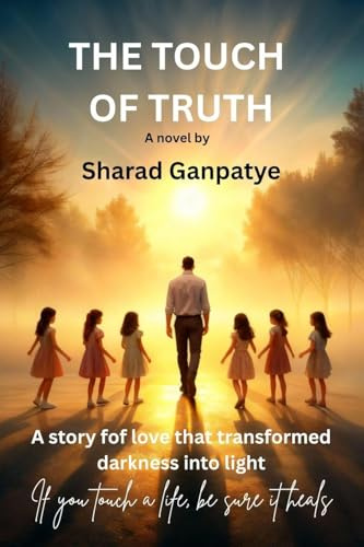 The Touch of Truth: A story of love that transformed darkness into light