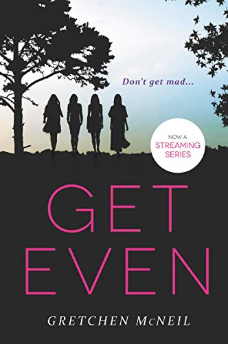 Get Even: A Young Adult Thriller Where Secret Revenge Leads to Murder, Now Streaming (Don’t Get Mad, 1)