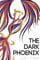 The Dark Phoenix: Volume 2 (Lodesyia)