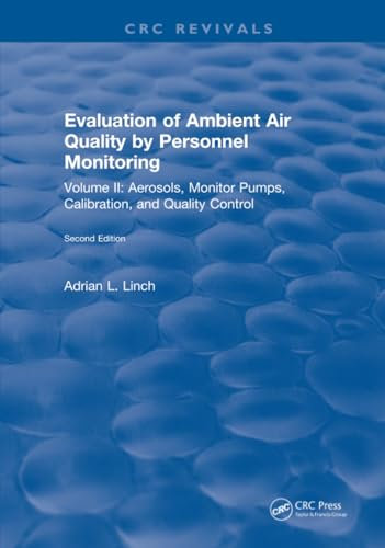 Evaluation Ambient Air Quality By Personnel Monitoring: Volume 2 : Aerosols, Monitor Pumps, Calibration, and Quality Control