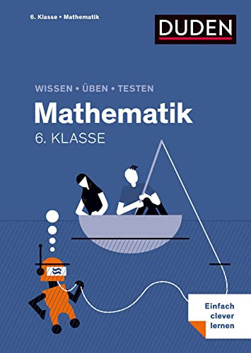 Wissen – Üben – Testen: Mathematik 6. Klasse: Alles, was du wissen musst!
