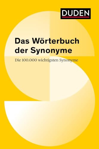 Duden – Das Wörterbuch der Synonyme: Die 100 000 wichtigsten Synonyme (Duden - Spezialwörterbücher)