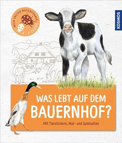 Mein erster Naturführer Was lebt auf dem Bauernhof?: Mit Tierstickern, Mal- und Spielseiten