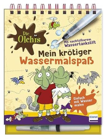 Die Olchis - Mein krötiger Wassermalspaß: Einfach mit Wasser malen - das Olchi-Malbuch mit 16 Bildern, die sich beim Kontakt mit Wasser bunt färben, mit nachfüllbarem Wassermalstift, ab 4 Jahren