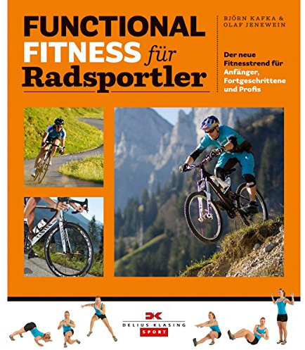 Functional Fitness für Radsportler: Der neue Fitnesstrend für Anfänger, Fortgeschrittene und Profis