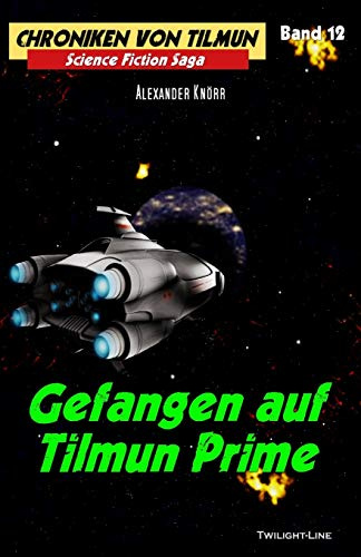 Gefangen auf Tilmun Prime (Chroniken von Tilmun, Band 12)
