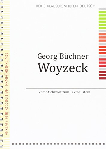 Georg Büchner Woyzeck: Vom Stichwort zum Textbaustein (Reihe Klausurenhilfen Deutsch)