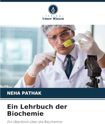 Ein Lehrbuch der Biochemie: Ein Überblick über die Biochemie