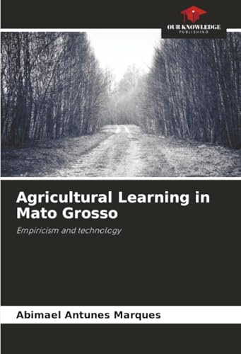 Agricultural Learning in Mato Grosso: Empiricism and technology