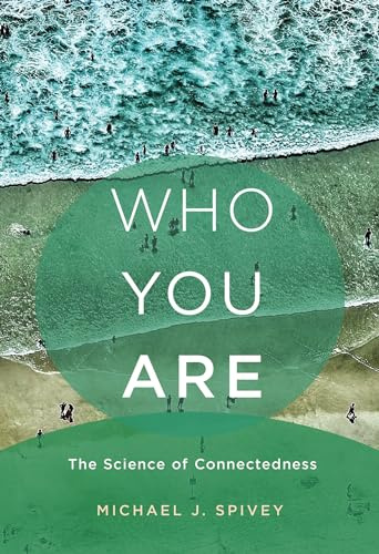 Who You Are: The Science of Connectedness (Mit Press)