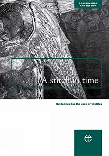 A Stitch in Time: Guidelines for the Care of Textiles (Conservation & mission)