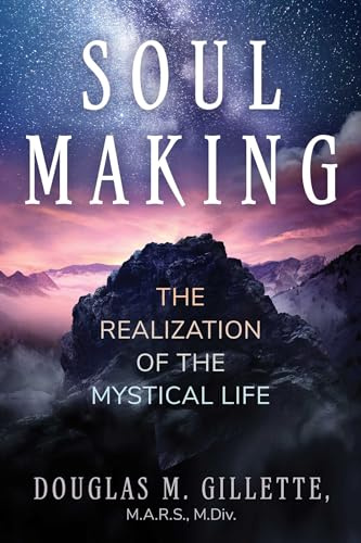 Soul Making: The Realization of the Mystical Life